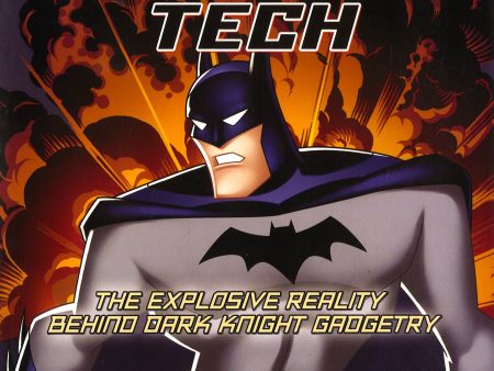 Batman Tech : The Explosive Reality Behind Dark Knight Gadgetry on Sale