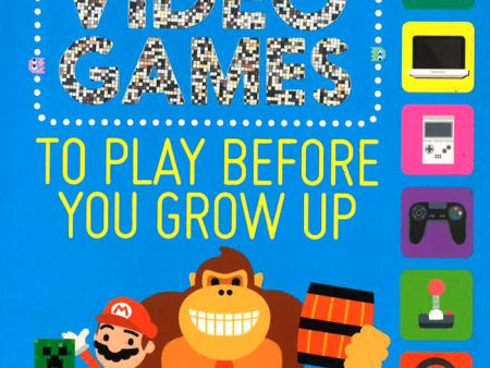 101 Video Games To Play Before You Grow Up Online